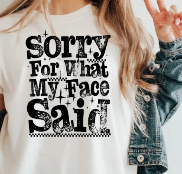 Sorry For What My Face Said